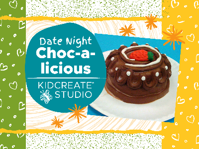 Date Night- Choc-a-licious (3-10 Years)